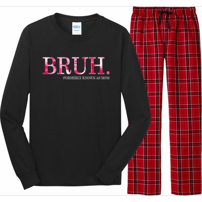 Bruh Formerly Known As Mom MotherS Day Long Sleeve Pajama Set