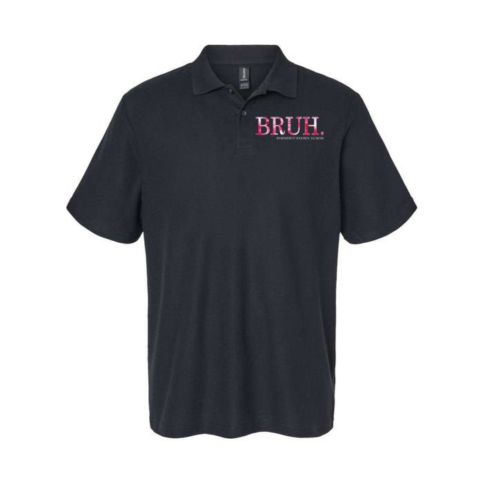 Bruh Formerly Known As Mom MotherS Day Softstyle Adult Sport Polo