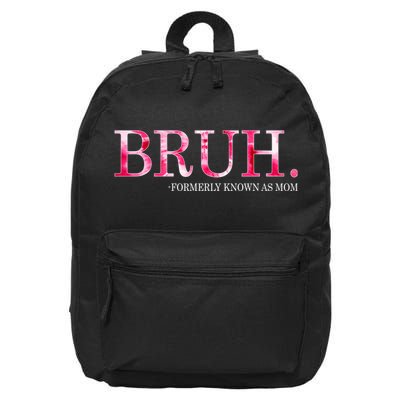 Bruh Formerly Known As Mom MotherS Day 16 in Basic Backpack