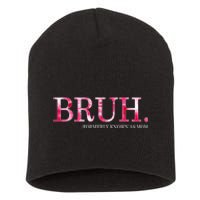 Bruh Formerly Known As Mom MotherS Day Short Acrylic Beanie