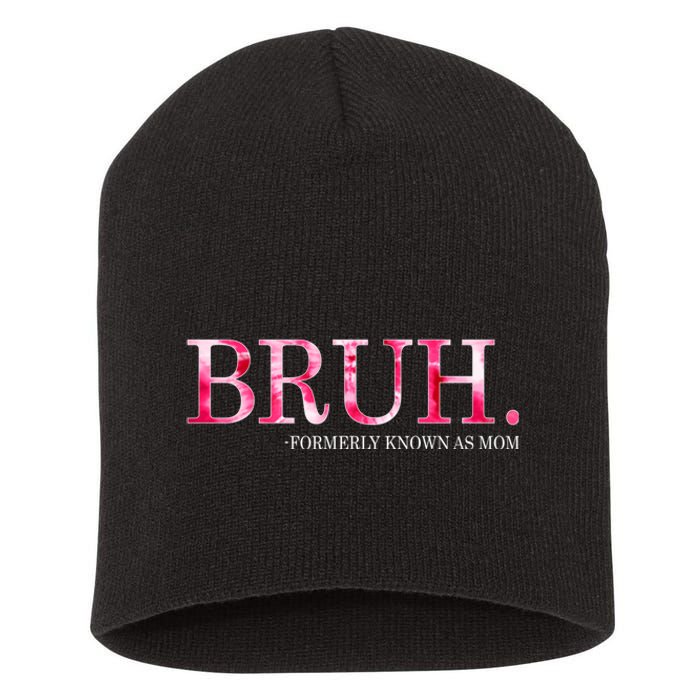 Bruh Formerly Known As Mom MotherS Day Short Acrylic Beanie