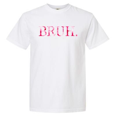 Bruh Formerly Known As Mom MotherS Day Garment-Dyed Heavyweight T-Shirt