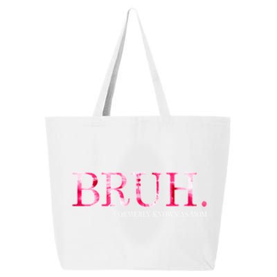 Bruh Formerly Known As Mom MotherS Day 25L Jumbo Tote