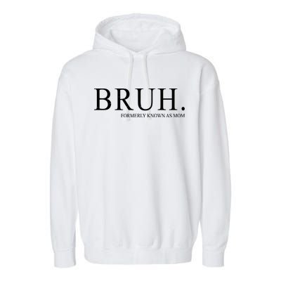 Bruh Formerly Known As Mom Funny Vintage Retro Garment-Dyed Fleece Hoodie