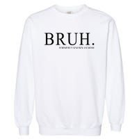 Bruh Formerly Known As Mom Funny Vintage Retro Garment-Dyed Sweatshirt