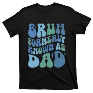 Bruh Formerly Known As Dad T-Shirt