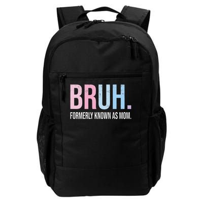 Bruh Formerly Known As Mom Funny Joke Saying Mothers Day Backpack