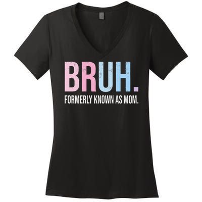 Bruh Formerly Known As Mom Funny Joke Saying Mothers Day Women's V-Neck T-Shirt