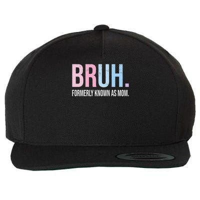 Bruh Formerly Known As Mom Funny Joke Saying Mothers Day Wool Snapback Cap