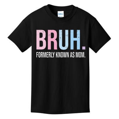 Bruh Formerly Known As Mom Funny Joke Saying Mothers Day Kids T-Shirt