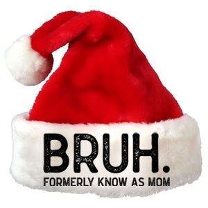 Bruh Formerly Known As Mom Trending Premium Christmas Santa Hat