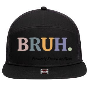 Bruh Formerly Known As Mom Bruh Mom 7 Panel Mesh Trucker Snapback Hat