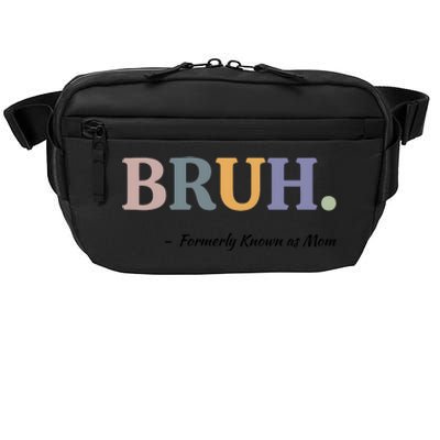 Bruh Formerly Known As Mom Bruh Mom Crossbody Pack