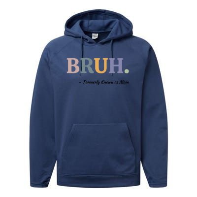 Bruh Formerly Known As Mom Bruh Mom Performance Fleece Hoodie