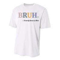 Bruh Formerly Known As Mom Bruh Mom Performance Sprint T-Shirt