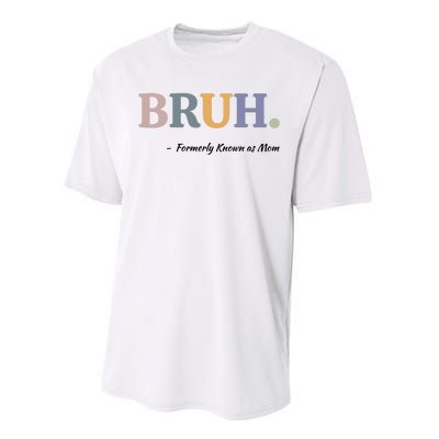 Bruh Formerly Known As Mom Bruh Mom Performance Sprint T-Shirt