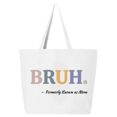 Bruh Formerly Known As Mom Bruh Mom 25L Jumbo Tote