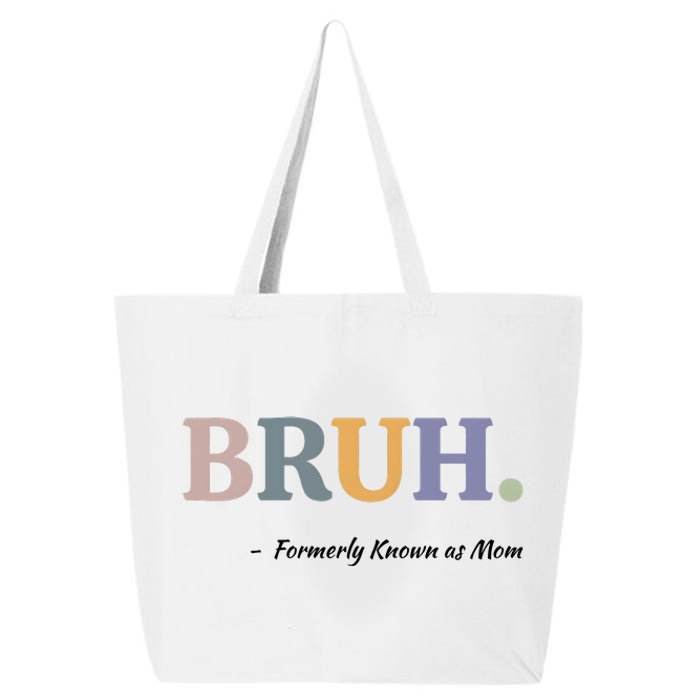 Bruh Formerly Known As Mom Bruh Mom 25L Jumbo Tote