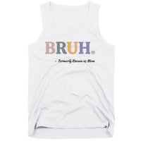 Bruh Formerly Known As Mom Bruh Mom Tank Top