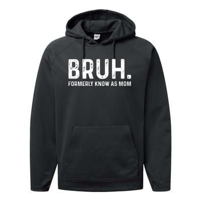 Bruh Formerly Known As Mom Trending Performance Fleece Hoodie