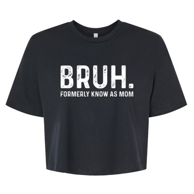 Bruh Formerly Known As Mom Trending Bella+Canvas Jersey Crop Tee