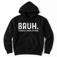 Bruh Formerly Known As Mom Trending Hoodie