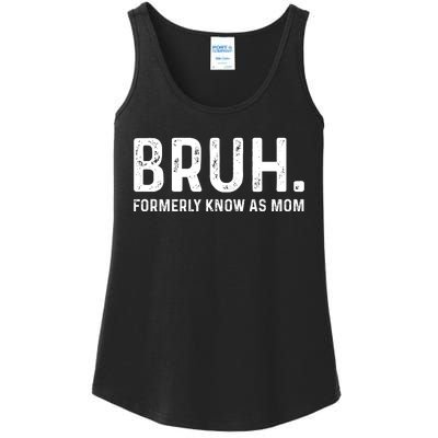 Bruh Formerly Known As Mom Trending Ladies Essential Tank