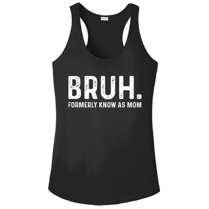 Bruh Formerly Known As Mom Trending Ladies PosiCharge Competitor Racerback Tank