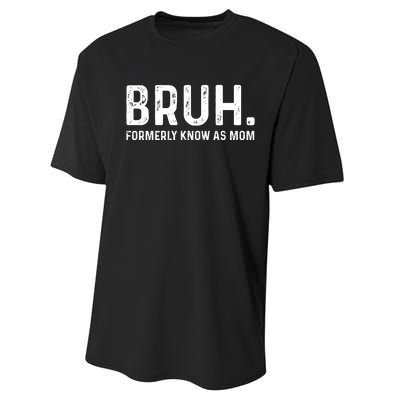 Bruh Formerly Known As Mom Trending Performance Sprint T-Shirt