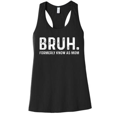 Bruh Formerly Known As Mom Trending Women's Racerback Tank