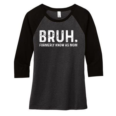 Bruh Formerly Known As Mom Trending Women's Tri-Blend 3/4-Sleeve Raglan Shirt