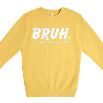 Bruh Formerly Known As Mom Motherhood Premium Crewneck Sweatshirt