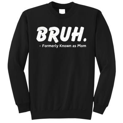 Bruh Formerly Known As Mom Motherhood Sweatshirt