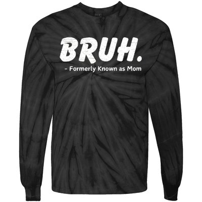 Bruh Formerly Known As Mom Motherhood Tie-Dye Long Sleeve Shirt