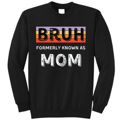 Bruh Formerly Known As Mom Sweatshirt