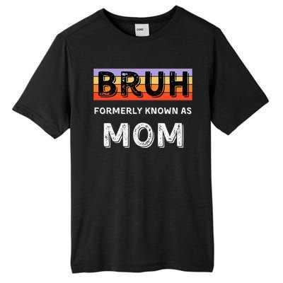 Bruh Formerly Known As Mom Tall Fusion ChromaSoft Performance T-Shirt