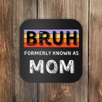 Bruh Formerly Known As Mom Coaster