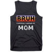 Bruh Formerly Known As Mom Tank Top