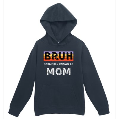 Bruh Formerly Known As Mom Urban Pullover Hoodie