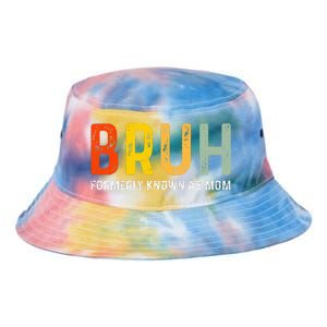 Bruh Formerly Known As Mom Funny MotherS Day Tie Dye Newport Bucket Hat