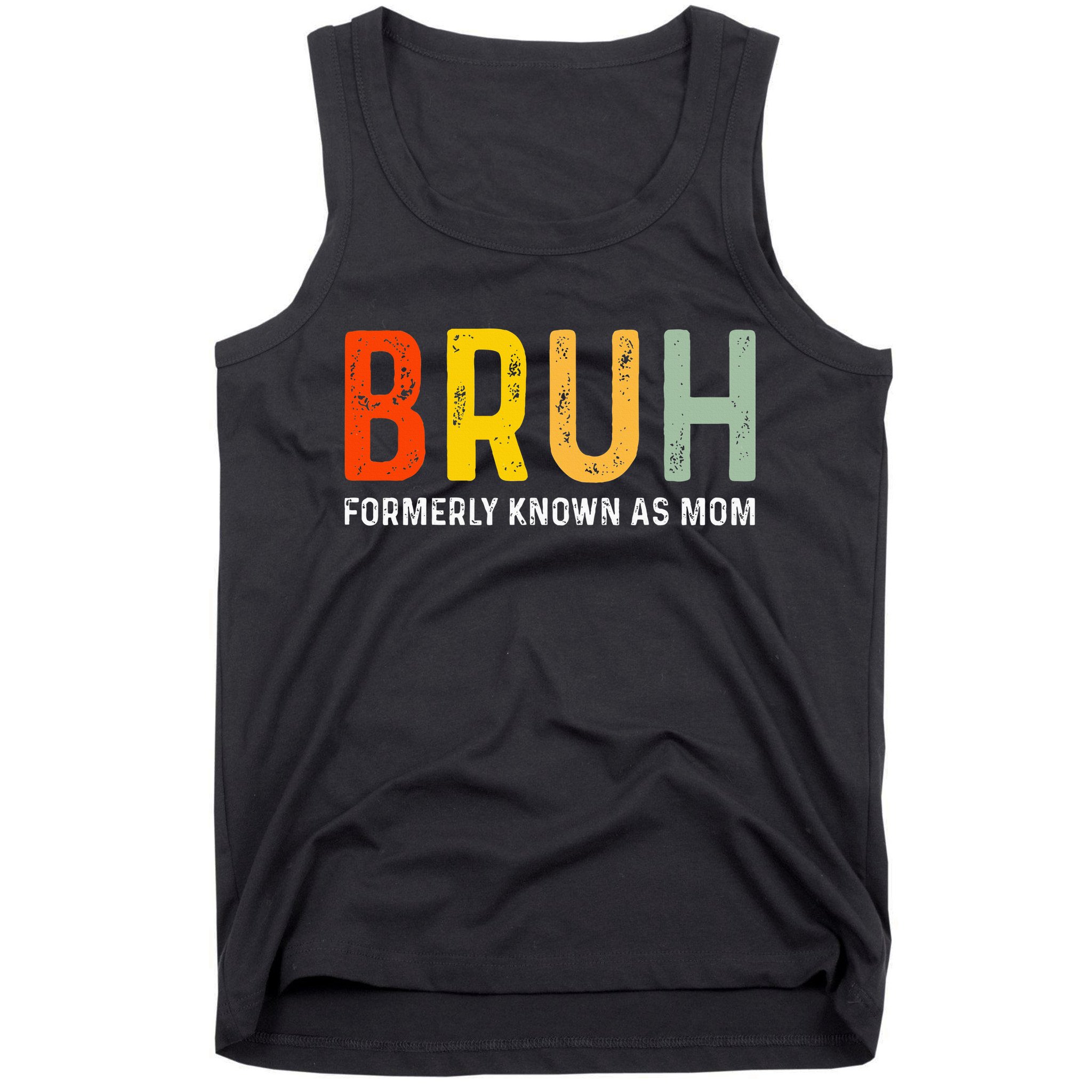 Bruh Formerly Known As Mom Funny MotherS Day Tank Top