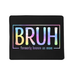 Bruh Formerly Known As Mom Family Mommy Mousepad