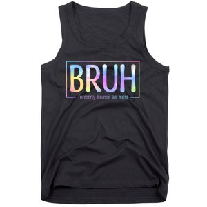 Bruh Formerly Known As Mom Family Mommy Tank Top