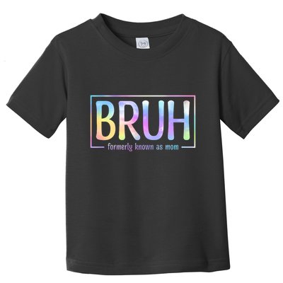 Bruh Formerly Known As Mom Family Mommy Toddler T-Shirt