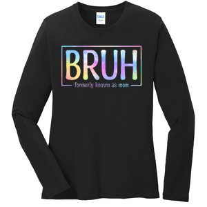 Bruh Formerly Known As Mom Family Mommy Ladies Long Sleeve Shirt