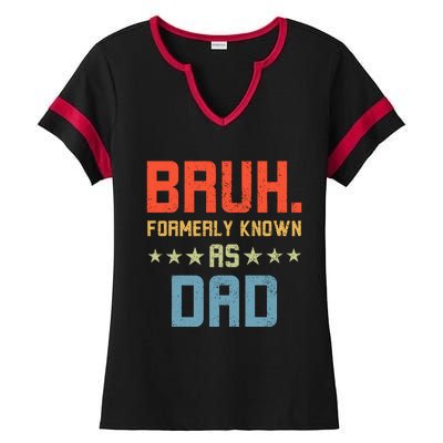 Bruh Formerly Known As Dad Ladies Halftime Notch Neck Tee