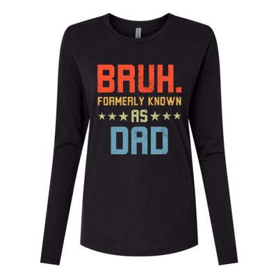 Bruh Formerly Known As Dad Womens Cotton Relaxed Long Sleeve T-Shirt