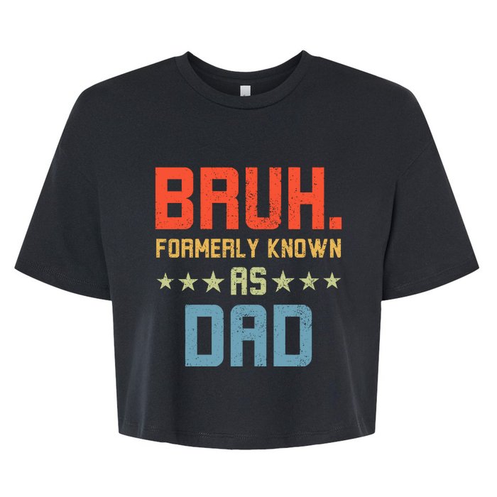 Bruh Formerly Known As Dad Bella+Canvas Jersey Crop Tee