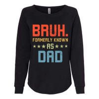 Bruh Formerly Known As Dad Womens California Wash Sweatshirt