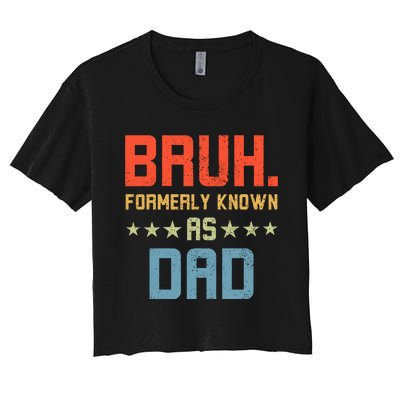 Bruh Formerly Known As Dad Women's Crop Top Tee